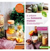 Je prépare mes boissons maison : 100 recettes saines, rafraîchissantes, nourrissantes, réconfortantes