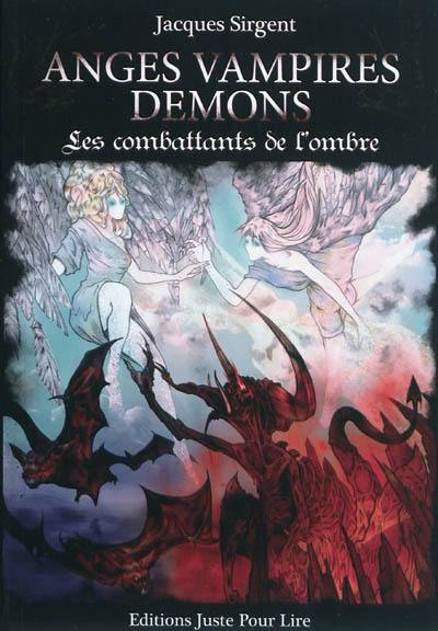 Anges, vampires, démons : les combattants de l'ombre