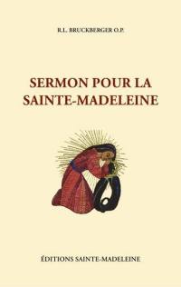 Sermon du père Bruckberger pour la Sainte-Madeleine : le 22 juillet 1985