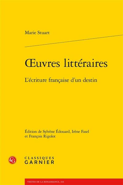 Oeuvres littéraires : l'écriture française d'un destin