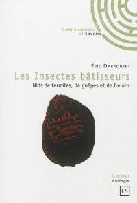 Les insectes bâtisseurs : nids de termites, de guêpes et de frelons