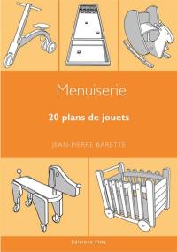 Menuiserie : 20 plans de jouets