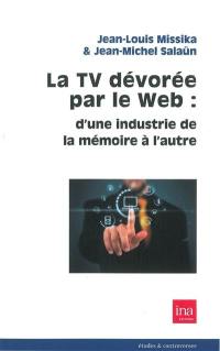 La TV dévorée par le Web : d'une industrie de la mémoire à l'autre