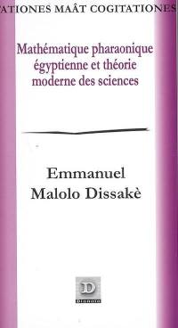 Mathématique pharaonique égyptienne et théorie moderne des sciences