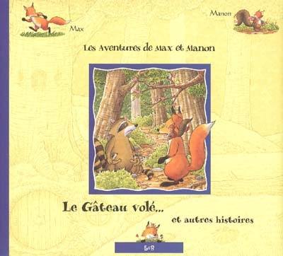 Les aventures de Max et Marion. Vol. 2004. Le gâteau volé... : et autres histoires