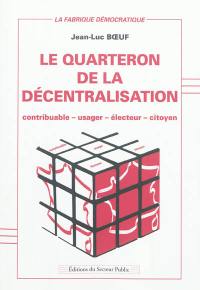 Le quarteron de la décentralisation : contribuable, usager, électeur, citoyen