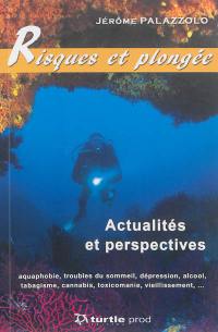 Risques et plongée : actualités et perspectives : aquaphobie, troubles du sommeil, dépression...