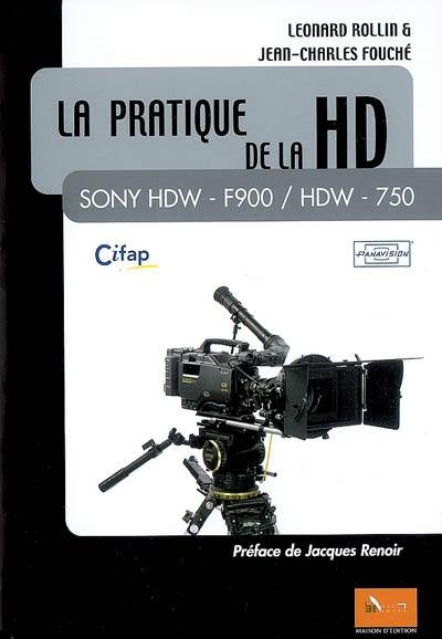 La pratique de la HD : Sony HDW F900, HDW 750