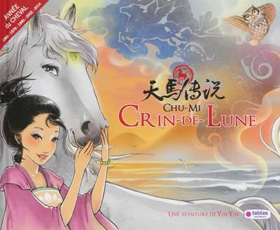 Une aventure de Yin-Yin et Arc-en-ciel. Crin-de-Lune