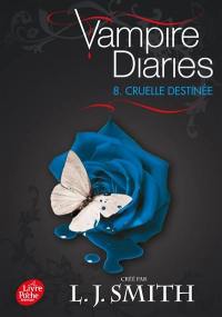 Vampire diaries. Vol. 8. Cruelle destinée