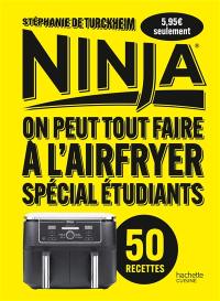 Ninja : on peut tout faire à l'airfryer, spécial étudiants : 50 recettes