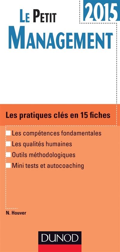 Le petit management : les pratiques clés en 15 fiches