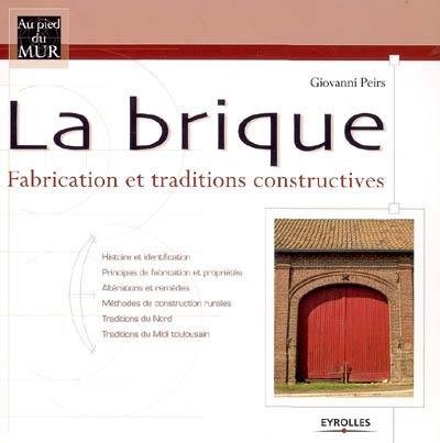 La brique : fabrication et traditions constructives