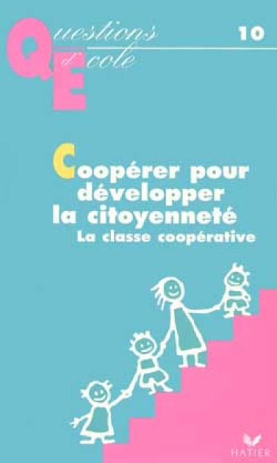 Coopérer pour développer la citoyenneté : la classe coopérative