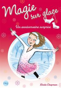 Magie sur glace. Vol. 4. Un anniversaire surprise