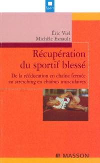 Récupération du sportif blessé : de la rééducation en chaîne fermée au stretching en chaînes musculaires