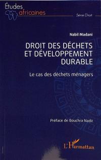 Droit des déchets et développement durable : le cas des déchets ménagers