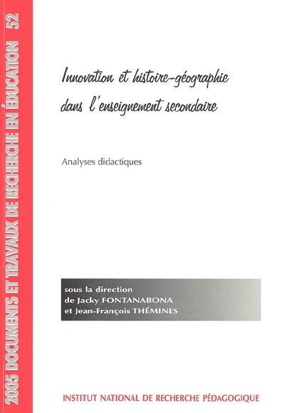 Innovation et histoire-géographie dans l'enseignement secondaire : analyses didactiques