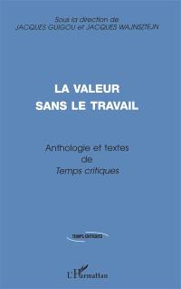 La valeur sans le travail : anthologie et textes de Temps critiques