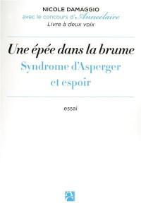 Une épée dans la brume : syndrome d'Asperger et espoir