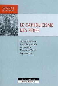 Le catholicisme des Pères