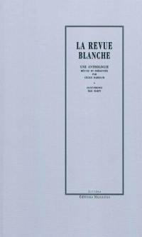 La Revue blanche : une anthologie