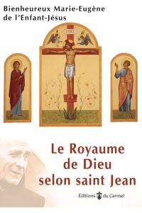 Le royaume de Dieu selon saint Jean : retraite spirituelle