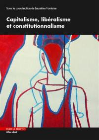 Capitalisme, libéralisme et constitutionnalisme