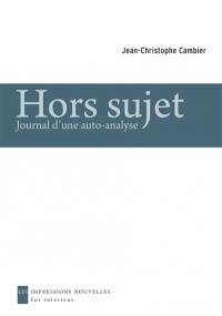 Hors sujet : journal d'une auto-analyse