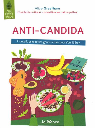 Anti-candida : conseils et recettes gourmandes pour s'en libérer