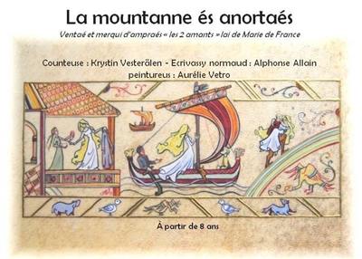 La mountanne és anortaés : ventaé et merqui d'ampraés Les 2 amants, lai de Marie de France. La colline des amoureux : librement inspiré et conté d'après Les 2 amants, lai de Marie de France