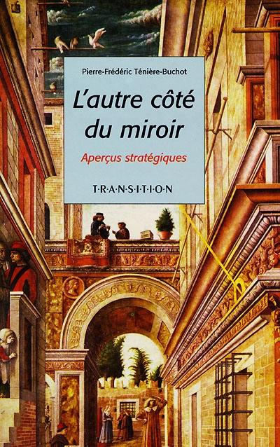 L'autre côté du miroir : aperçus stratégiques