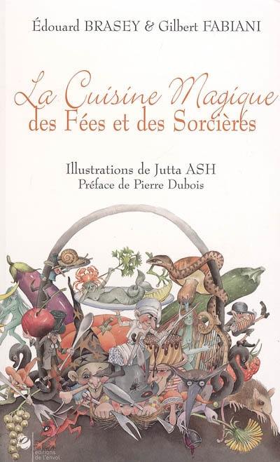 La cuisine magique des fées et des sorcières