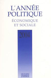 L'année politique, économique et sociale 2004