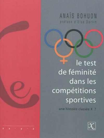 Le test de féminité dans les compétitions sportives : une histoire classée X ?