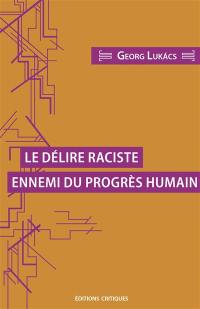 Le délire raciste : ennemi du progrès humain