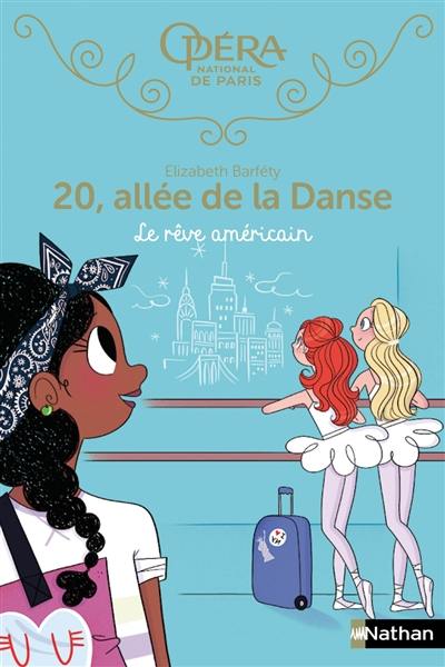 20, allée de la danse. Vol. 13. Le rêve américain