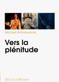 Vers la plénitude : en quête d'une spiritualité intégrale