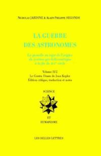 La guerre des astronomes : la querelle au sujet de l'origine du système géo-héliocentrique à la fin du XVIe siècle