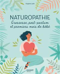 Naturopathie : grossesse, post-partum et premiers mois de bébé