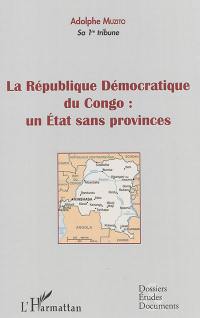 La République démocratique du Congo : un Etat sans provinces