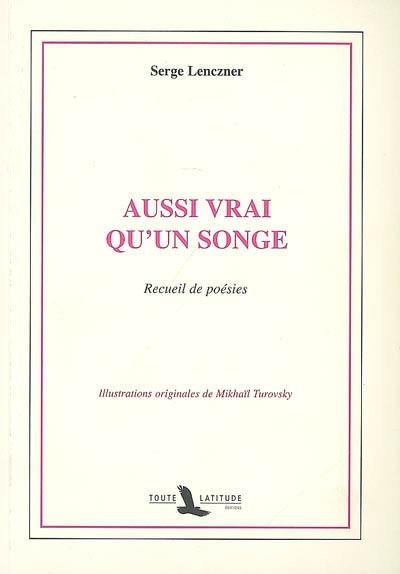 Aussi vrai qu'un songe : recueil de poésie