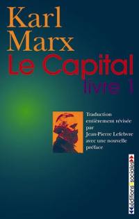 Le capital. Vol. 1. Le procès de production du capital