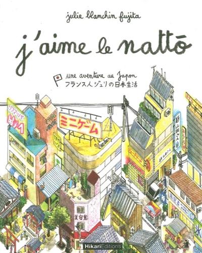 J'aime le nattô : une aventure au Japon