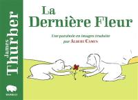 La dernière fleur : une parabole en images