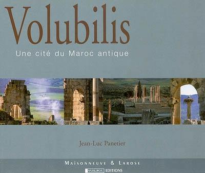 Volubilis : une cité du Maroc antique