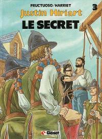 Justin Hiriart. Vol. 3. Le secret