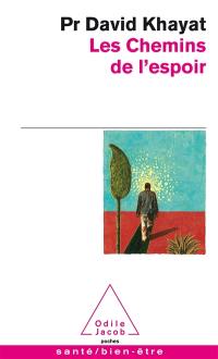 Les chemins de l'espoir : comprendre le cancer pour l'éviter et le vaincre