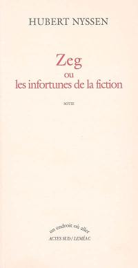 Zeg ou Les infortunes de la fiction : sotie