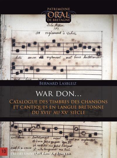 War don... (sur l'air de) : catalogue des timbres des chansons et cantiques en langue bretonne du XVIIe au XXe siècle War don... (sur l'air de) : catalogue des timbres des chansons et cantiques en langue bretonne du XVIIe au XXe siècle